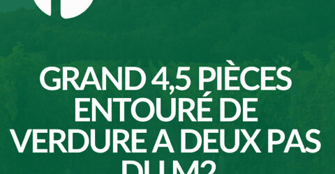 Grand 4,5 pièces entouré de verdure à proximité du M2
