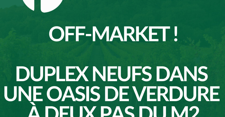 Opportunité exceptionnelle ! Duplex neufs dans une oasis de verdure à deux pas du M2