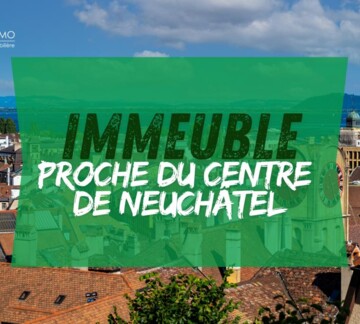 À SAISIR ! BEL IMMEUBLE LOCATIF PROCHE DE NEUCHÂTEL