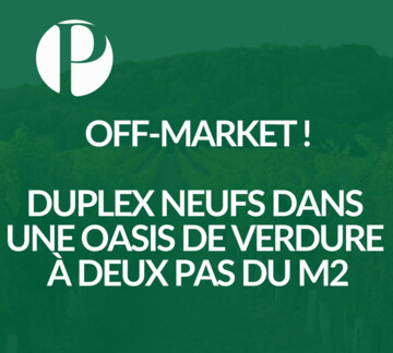Coup de coeur ! Duplex neufs dans une oasis de verdure à deux pas du M2