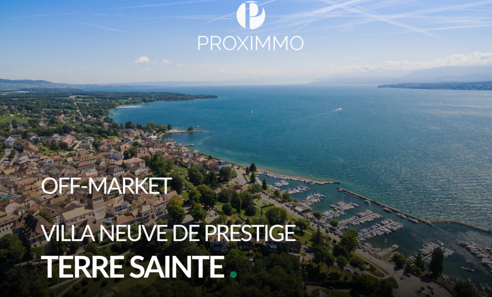 OFF MARKET — VILLA NEUVE DE PRESTIGE EN TERRE SAINTE