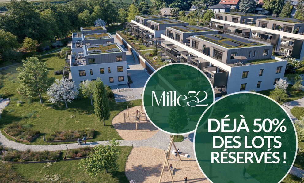 PLUS DE 50% RÉSERVÉS AU NOUVEAU QUARTIER MILLE52 !
