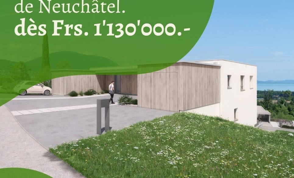 NOUVEAU QUARTIER A 10 MIN. DE NEUCHÂTEL !